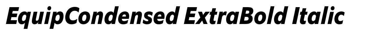 EquipCondensed ExtraBold Italic